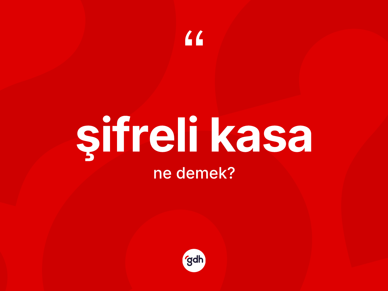 Şifreli kasa kelimesinin sözlükteki tanımı nedir? Şifreli kasanın sözlükteki anlamı nedir?