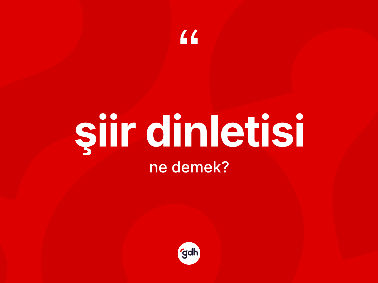 Şiir dinletisi kelimesinin sözlükteki tanımı nedir? Şiir dinletisinin halk arasındaki kullanımı nasıldır?