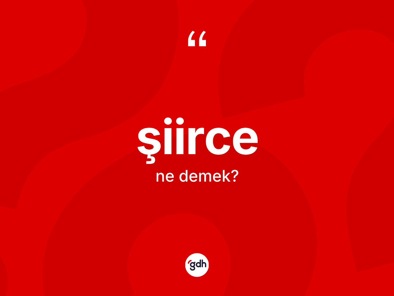 Şiirce kelimesinin anlamı nedir? Şiirce kelimesinin özellikleri nelerdir?