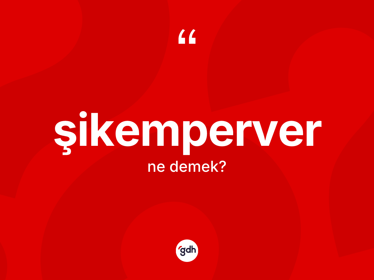 Şikemperver kelimesi ne anlama gelir? Şikemperverin halk arasındaki kullanımı nasıldır?
