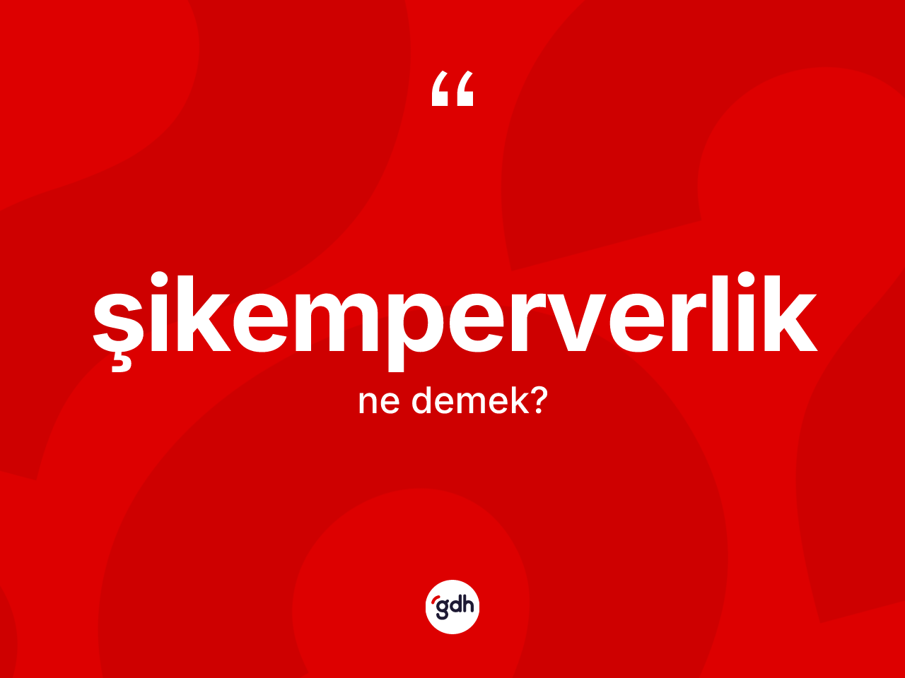 Şikemperverlik kelimesinin sözlükteki tanımı nedir? Şikemperverliğin kısaca tanımı nedir?