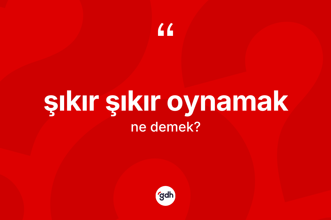 Şıkır şıkır oynamak ifadesinin sözlükteki anlamı nedir? Şıkır şıkır oynamak ifadesinin TDK'ya göre anlamı nedir?