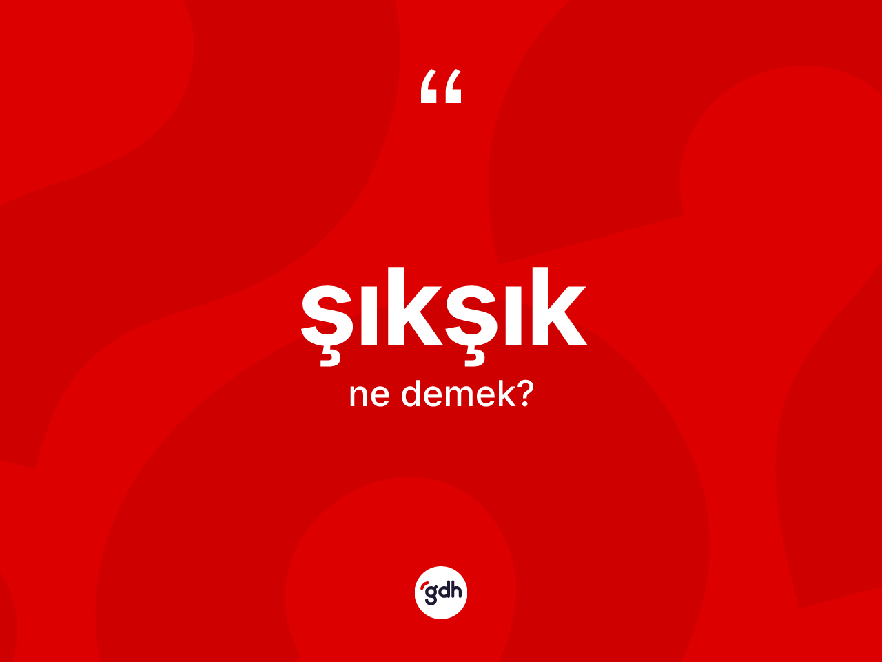 Şıkşık ne demek? Şıkşık kelimesinin kaç farklı anlamı var?