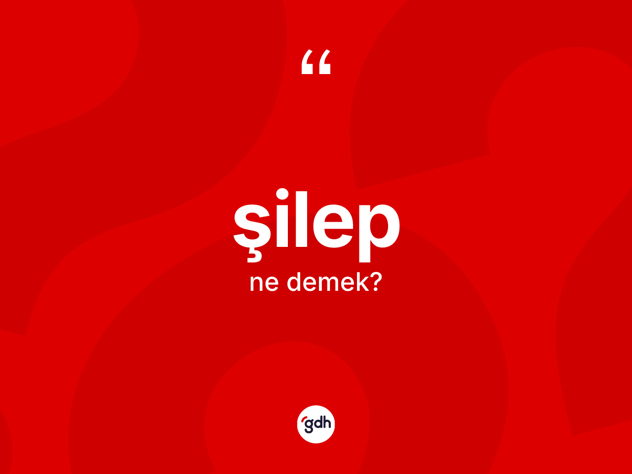 Şilep kelimesi ne demek? Şilep kelimesinin TDK anlamı nedir?