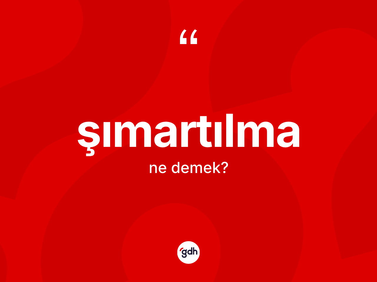 Şımartılma kelimesinin tanımı nedir? Şımartılmanın TDK'ya göre anlamı nedir?