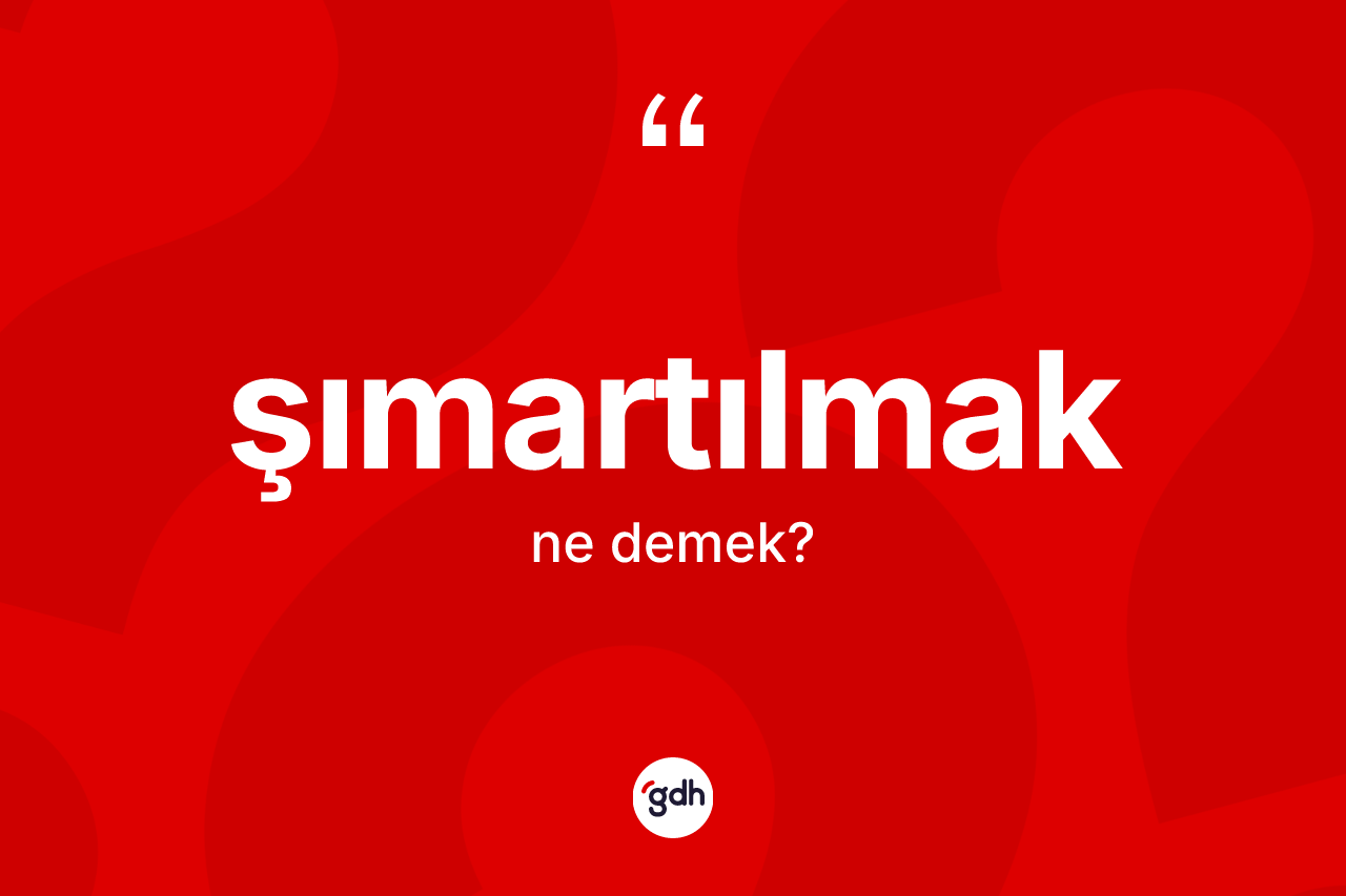 Şımartılmak nedir? Şımartılmağın TDK'ya göre anlamı nedir?
