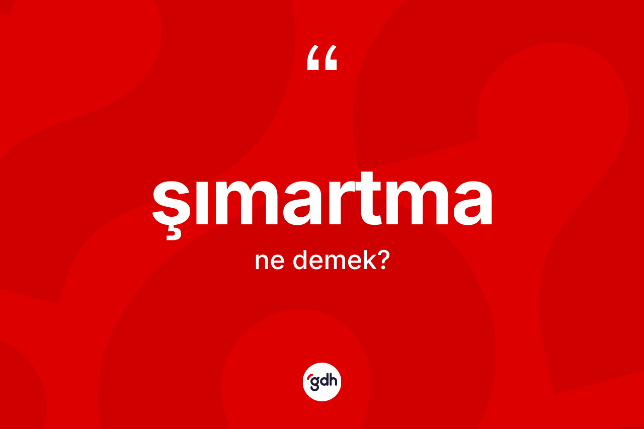 Şımartma kelimesinin anlamı nedir? Şımartma kelimesinin TDK'ya göre açıklaması nedir?