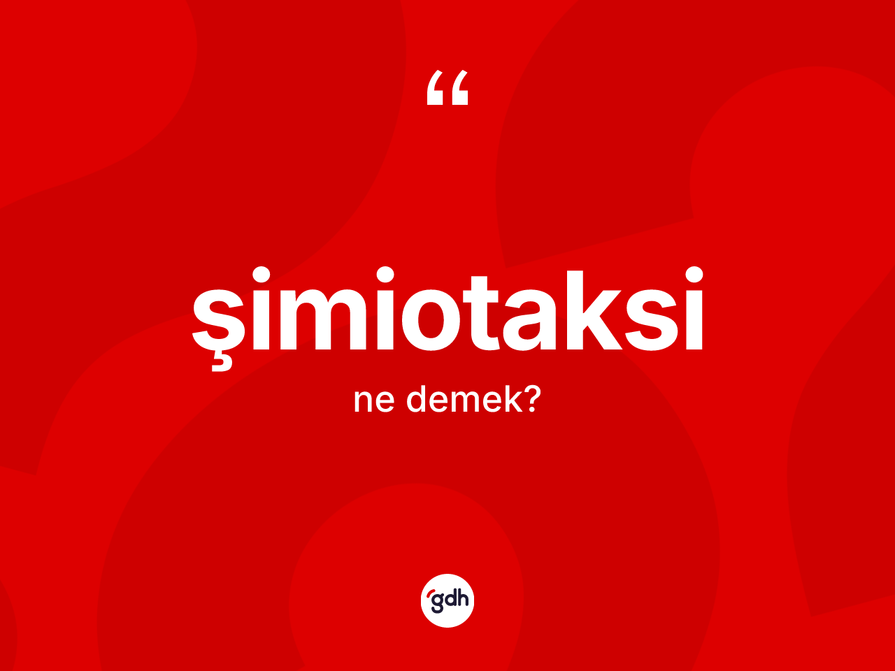 Şimiotaksi kelimesinin tanımı nedir? Şimiotaksinin TDK'ya göre anlamı nedir?