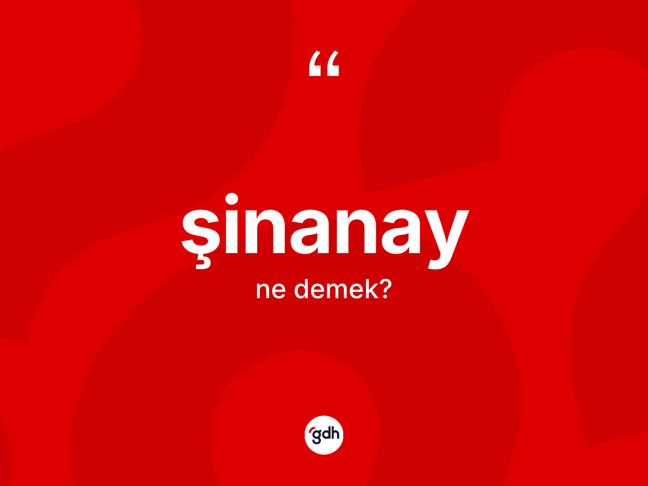 Şinanay kelimesi ne anlama gelir? Şinanay kelimesinin özellikleri nelerdir?