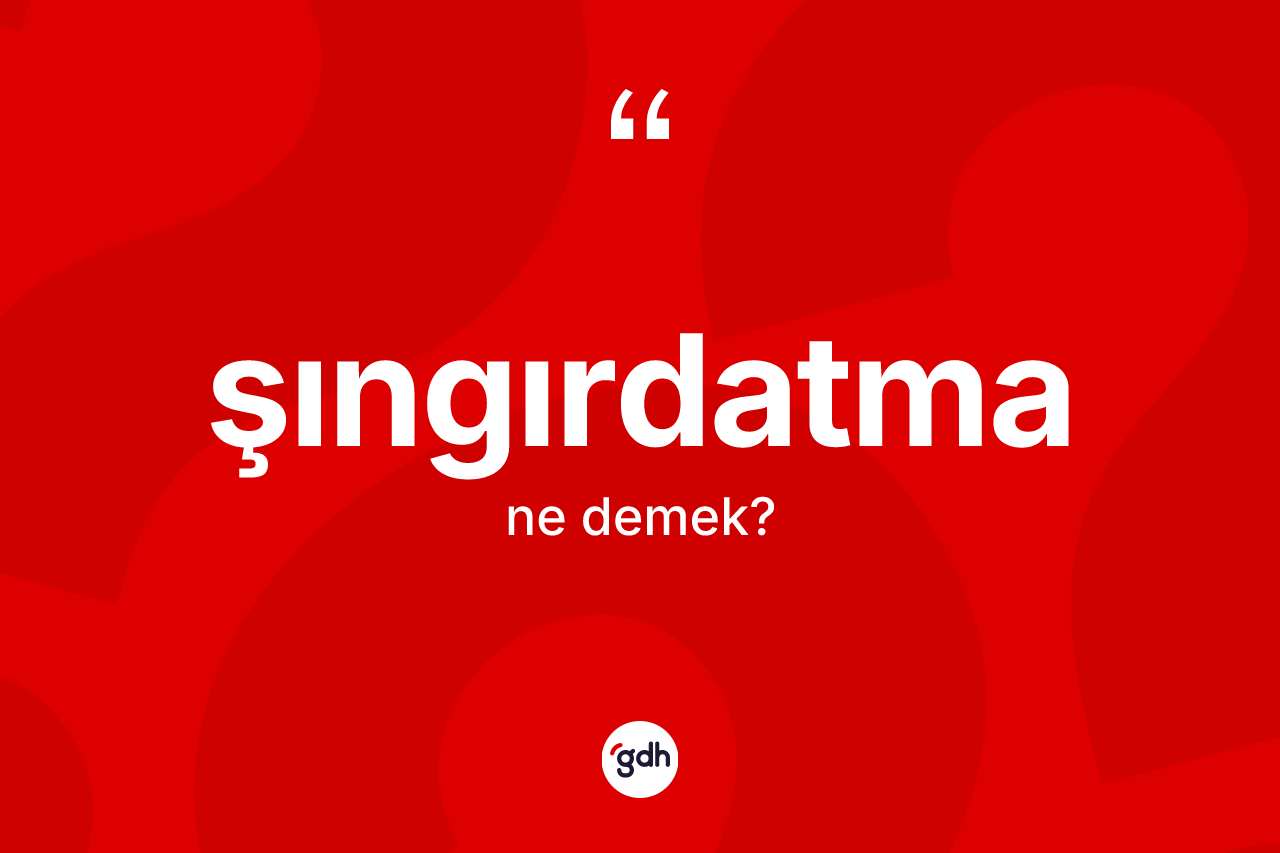 Şıngırdatma ne anlama gelir? Şıngırdatmanın halk arasındaki kullanımı nasıldır?