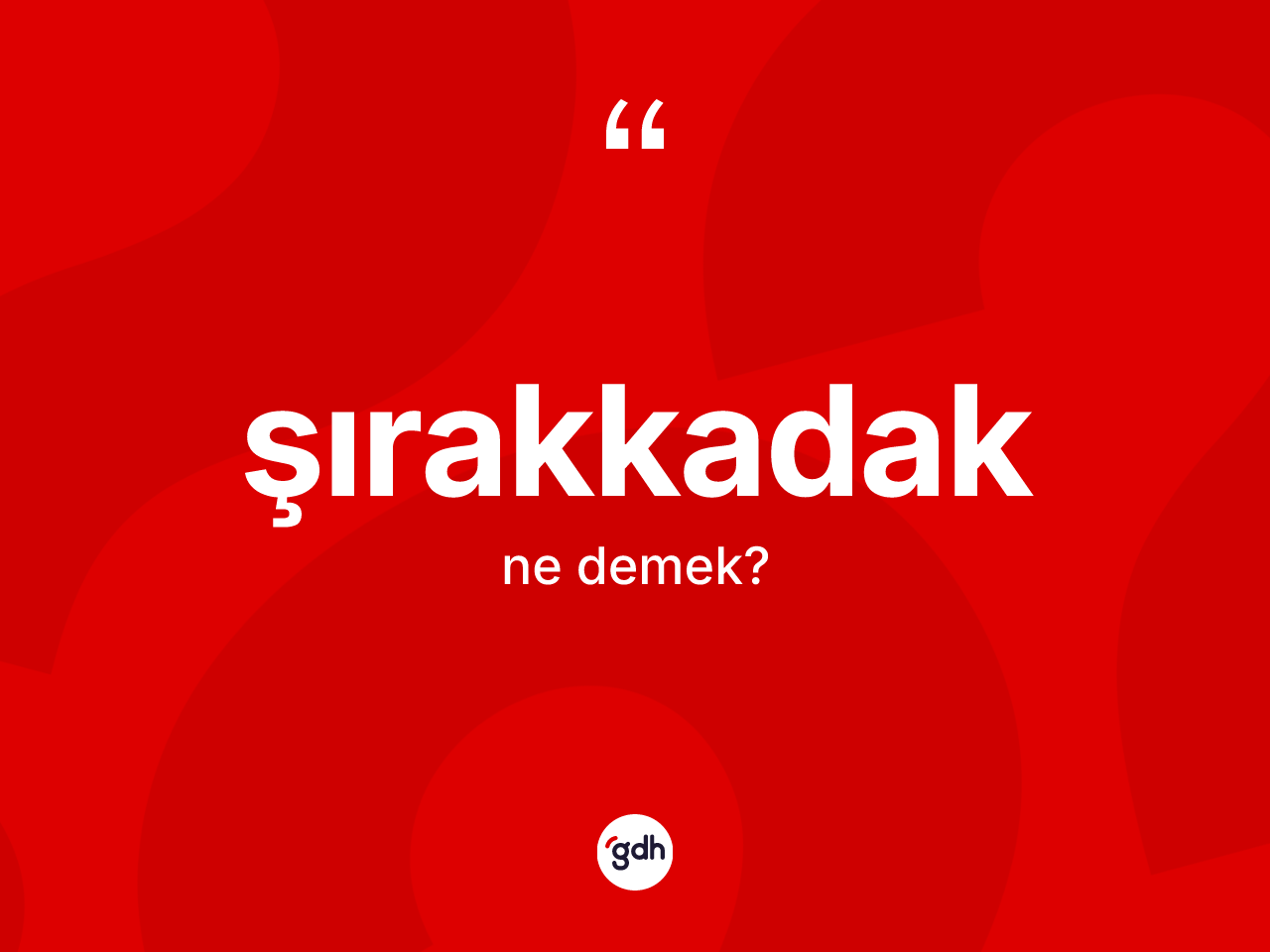 Şırakkadak kelimesinin sözlükteki tanımı nedir? Şırakkadağın halk arasındaki kullanımı nasıldır?