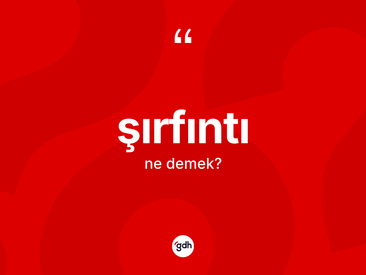 Şırfıntı ne demek? Şırfıntı kelimesinin özellikleri nelerdir?