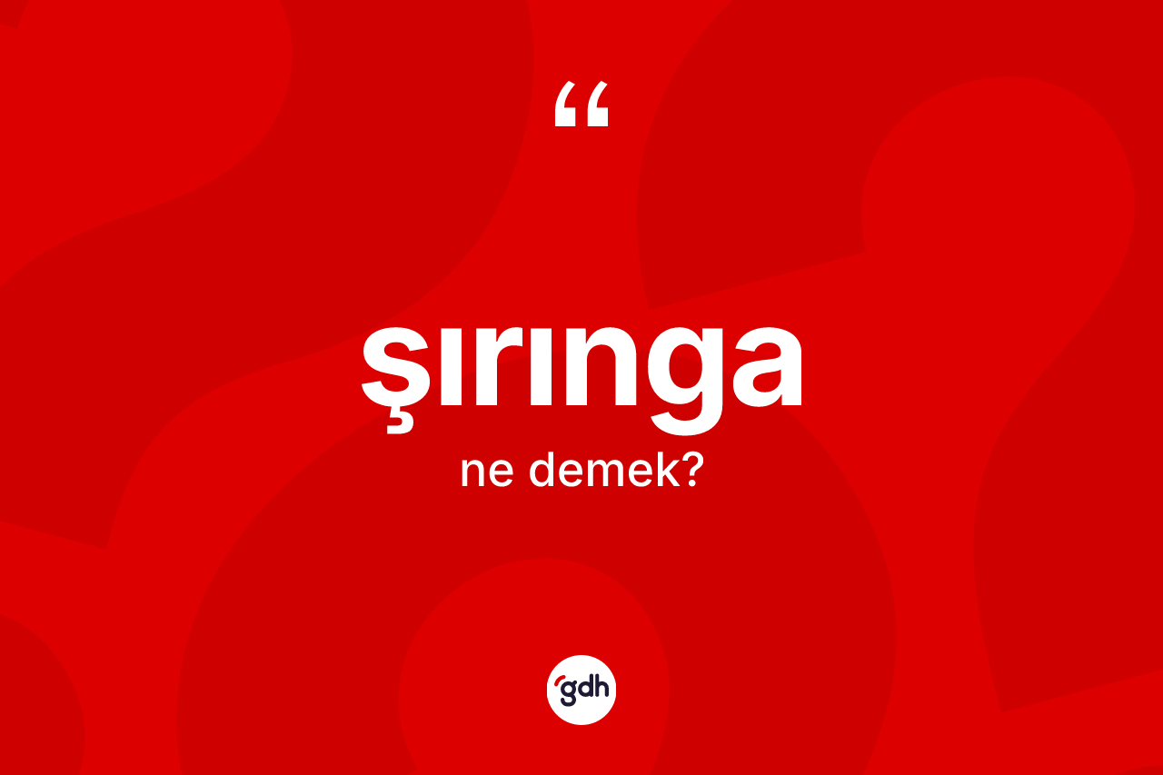 Şırınga kelimesi nedir? Şırınganın halk arasındaki kullanımı nasıldır?