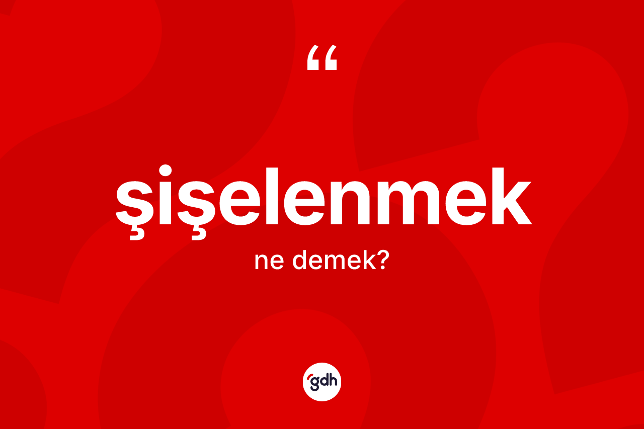 Şişelenmek nedir? Şişelenmeğin TDK'ya göre anlamı nedir?