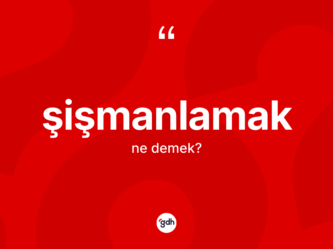 Şişmanlamak kelimesinin sözlükteki tanımı nedir? Şişmanlamağın kısaca tanımı nedir?