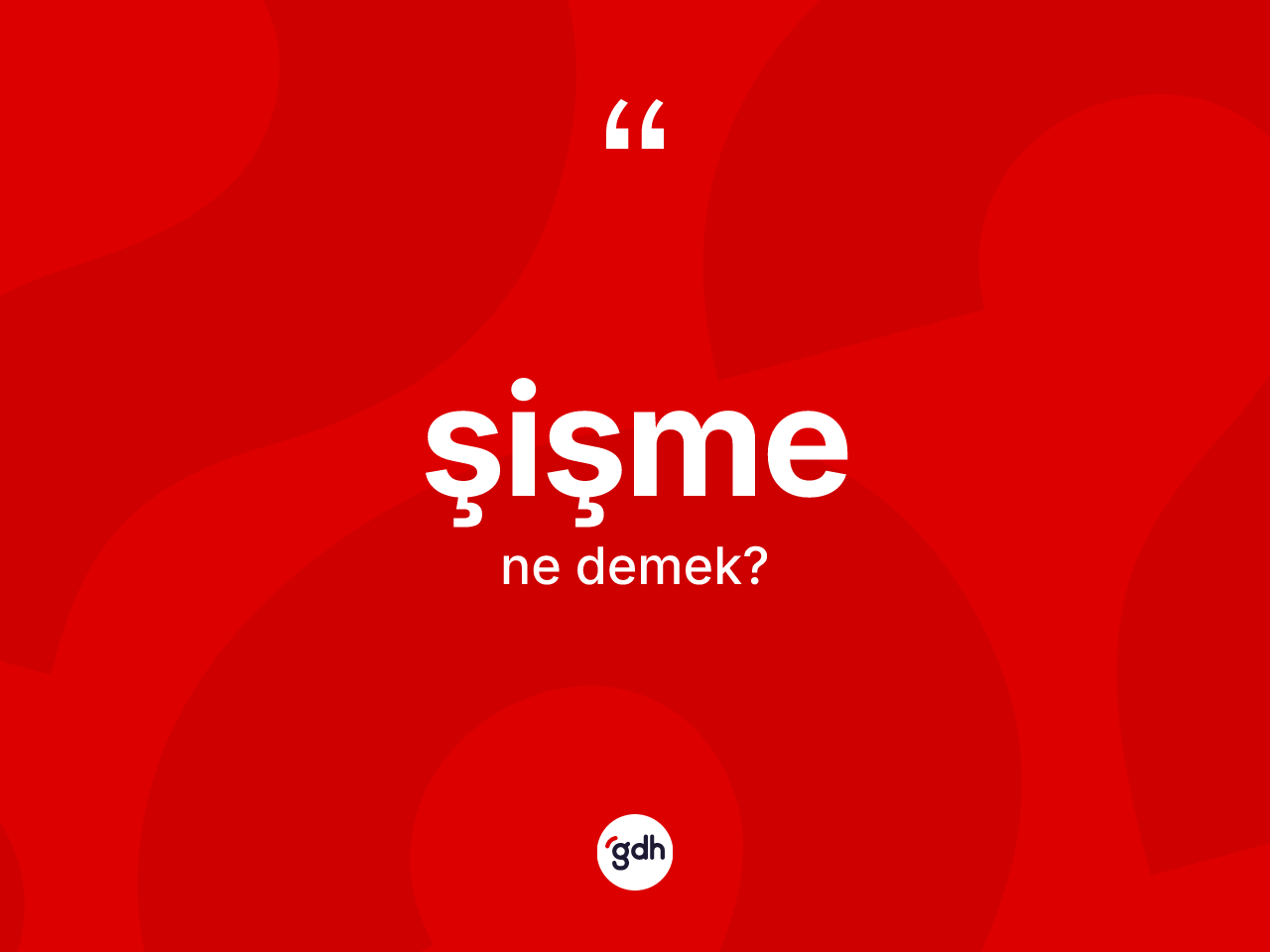 Şişme kelimesinin sözlükteki tanımı nedir? Şişme kelimesinin TDK'ya göre açıklaması nedir?