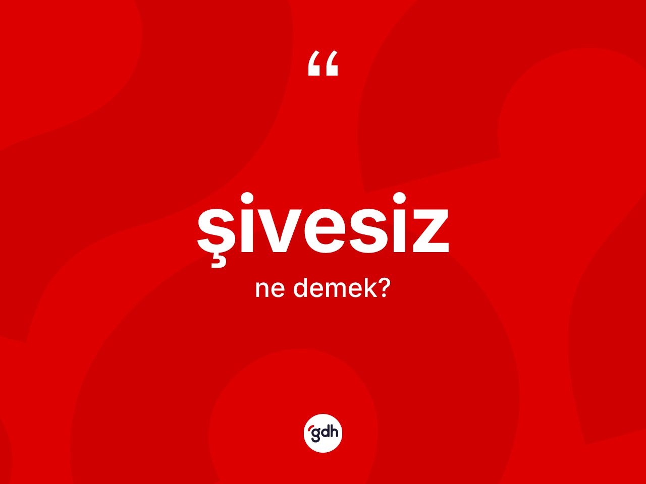 Şivesiz ne anlama gelir? Şivesizin TDK'ya göre anlamı nedir?