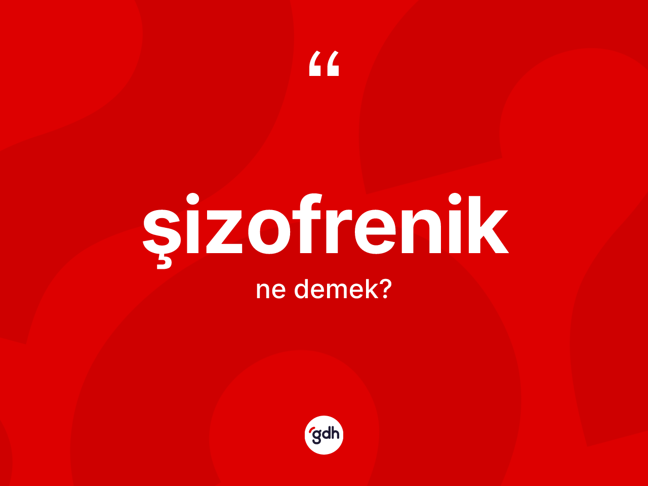 Şizofrenik kelimesinin tanımı nedir? Şizofreniğin TDK'ya göre anlamı nedir?
