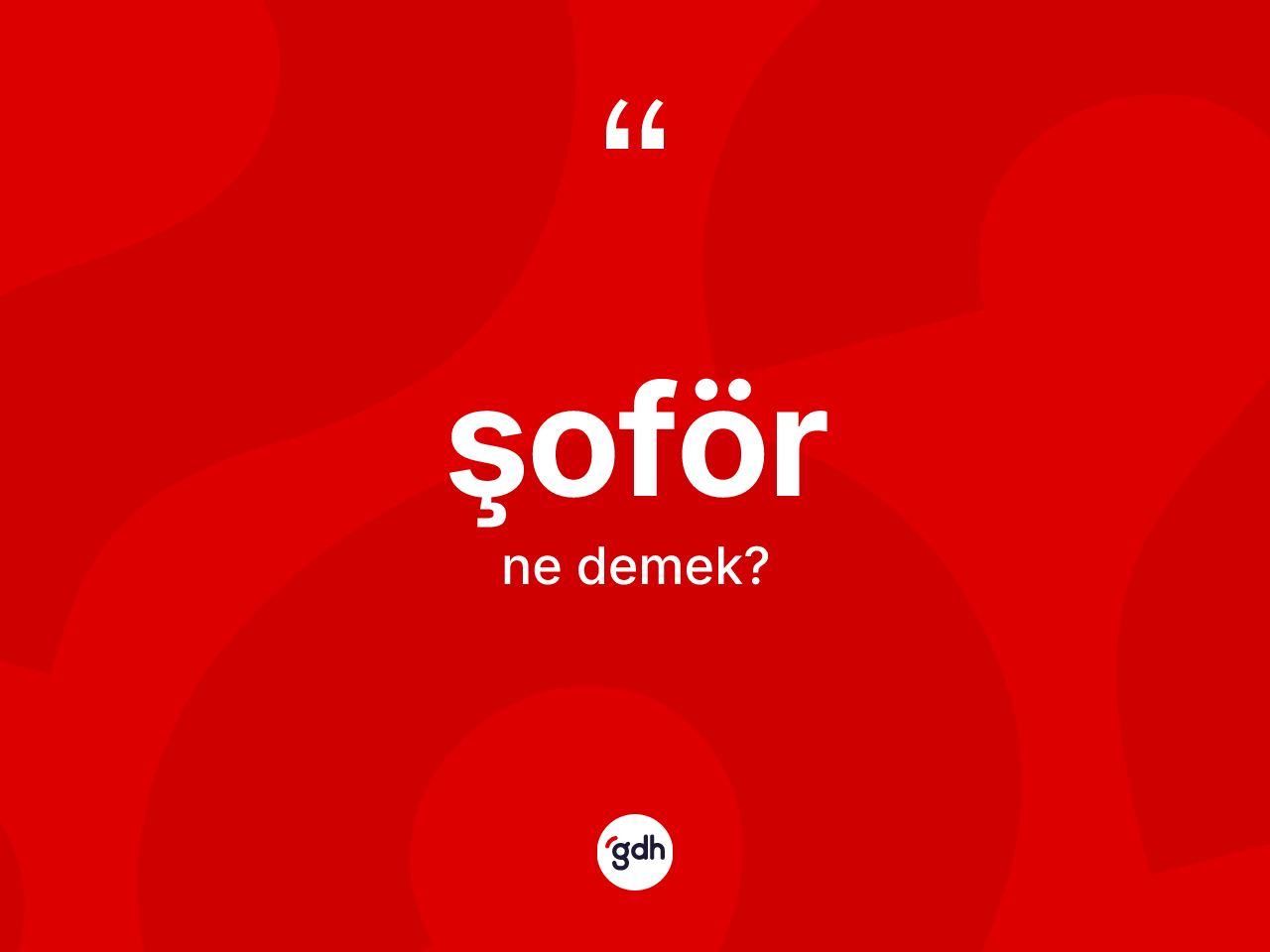 Şoför ne anlama gelir? Şoförün kısaca tanımı nedir?
