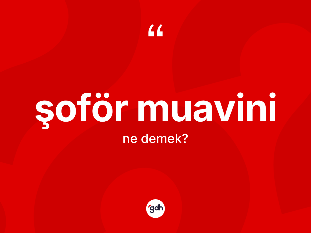 Şoför muavini kelimesi ne demek? Şoför muavininin kısaca tanımı nedir?