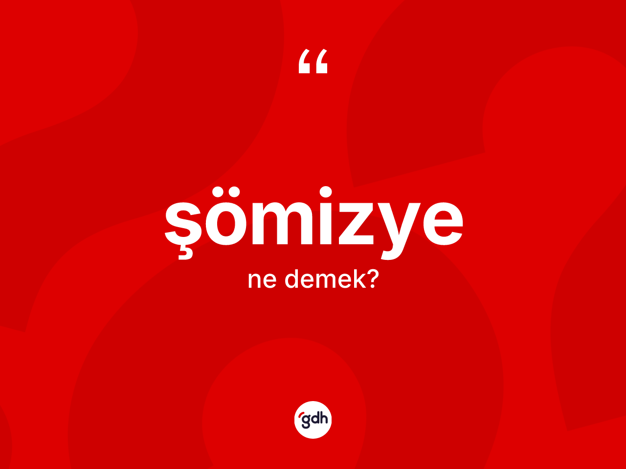 Şömizye kelimesi ne demek? Şömizyenin halk arasındaki kullanımı nasıldır?