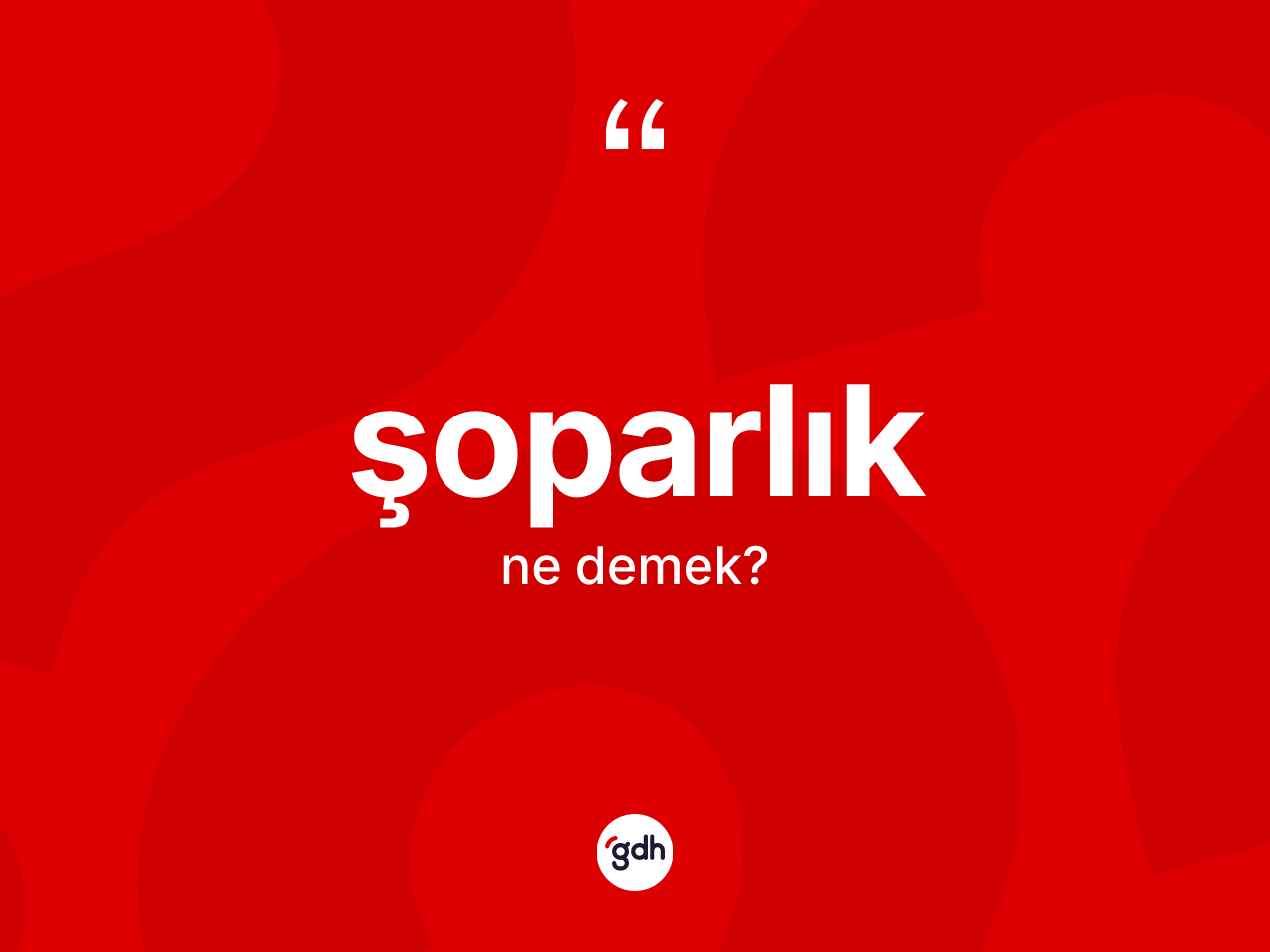 Şoparlık kelimesinin anlamı nedir? Şoparlık kelimesinin TDK'ya göre açıklaması nedir?