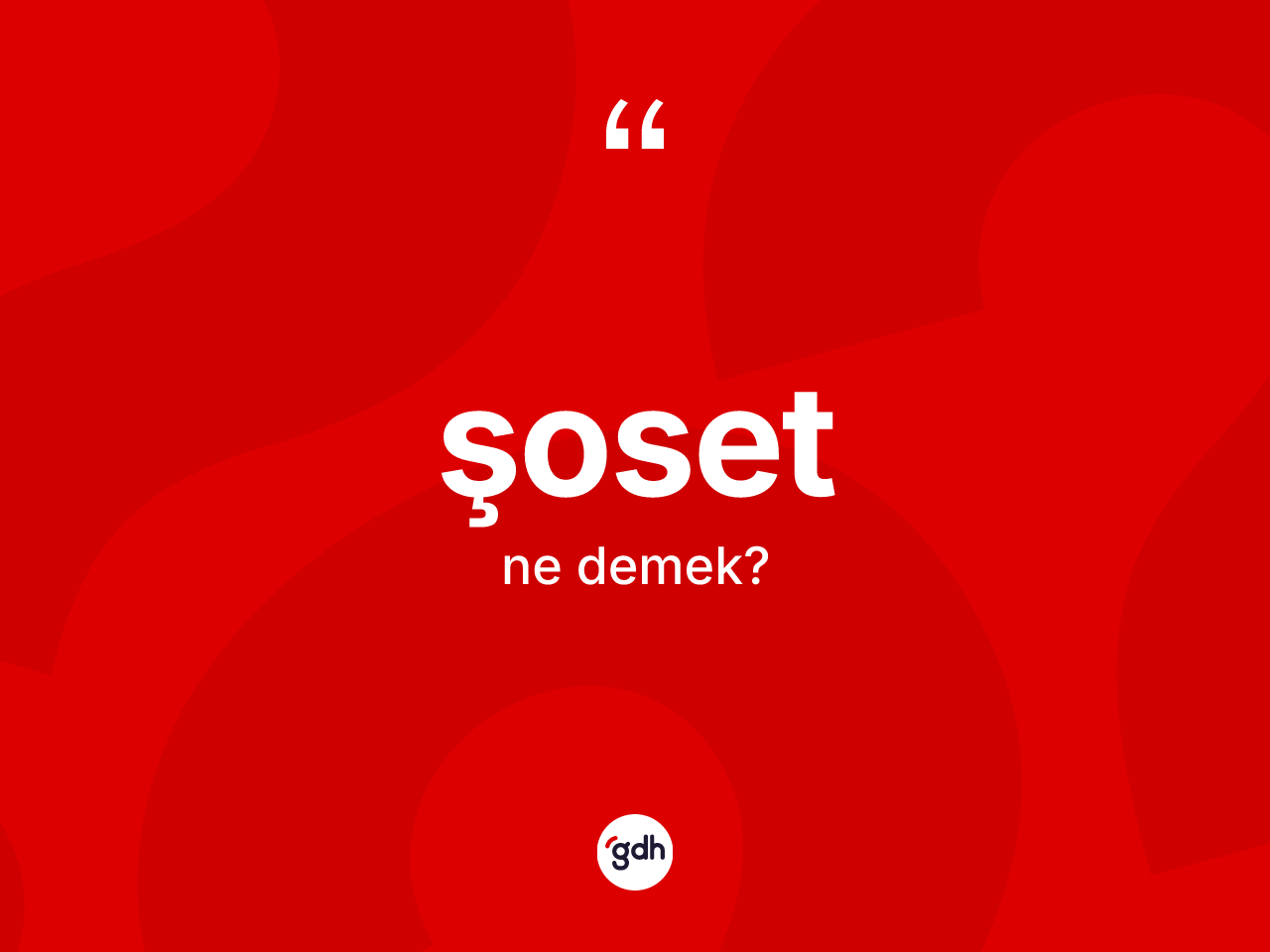 Şoset kelimesinin tanımı nedir? Şosetin TDK'ya göre anlamı nedir?