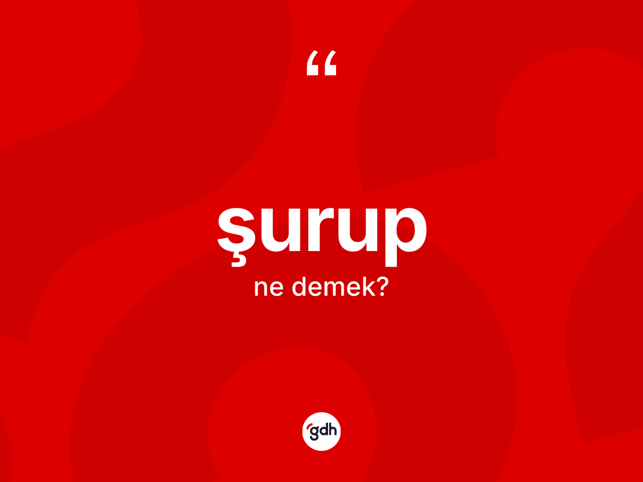 Şurup kelimesi ne anlama gelir? Şurup kelimesinin özellikleri nelerdir?