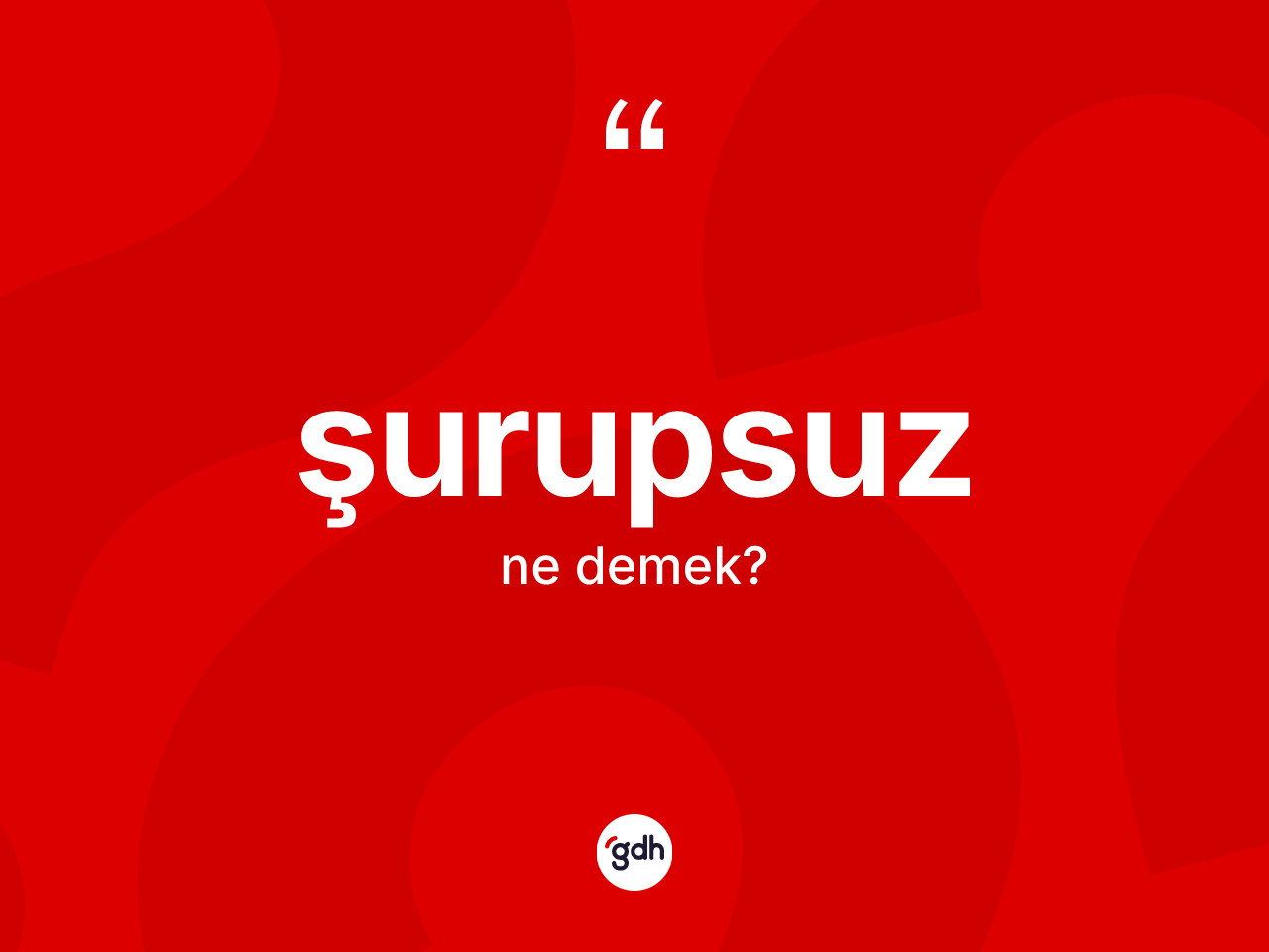 Şurupsuz kelimesinin sözlükteki tanımı nedir? Şurupsuzun TDK'ya göre anlamı nedir?