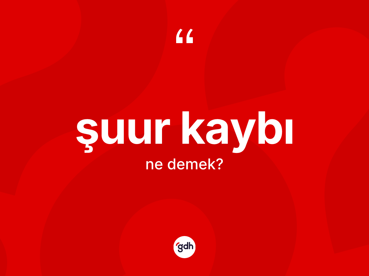 Şuur kaybı ne demek? Şuur kaybının kısaca tanımı nedir?