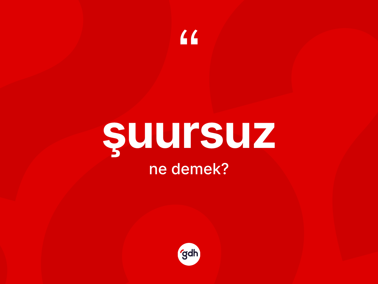 Şuursuz ne demek? Şuursuzun kısaca tanımı nedir?