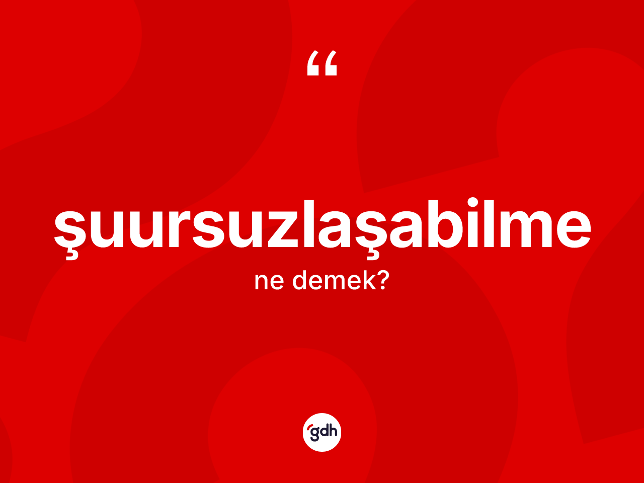 Şuursuzlaşabilme nedir? Şuursuzlaşabilmenin halk arasındaki kullanımı nasıldır?
