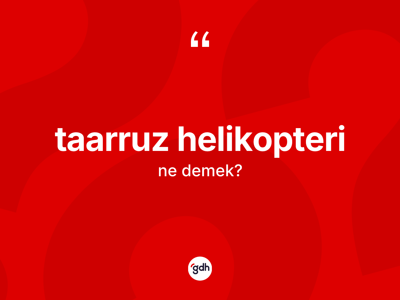 Taarruz helikopteri kelimesinin tanımı nedir? Taarruz helikopteri kelimesinin özellikleri nelerdir?