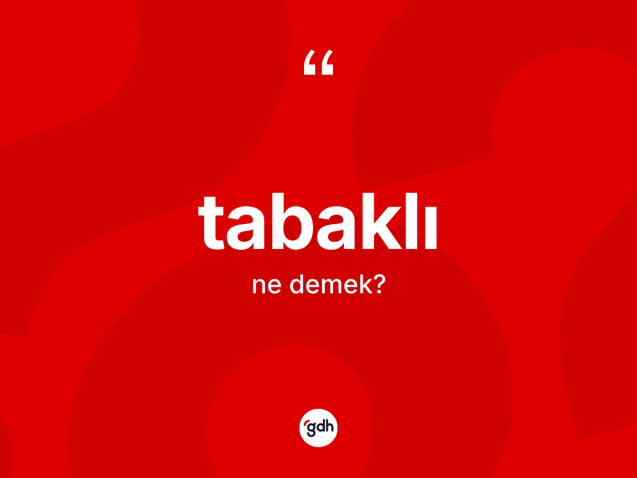 Tabaklı ne anlama gelir? Tabaklının halk arasındaki kullanımı nasıldır?