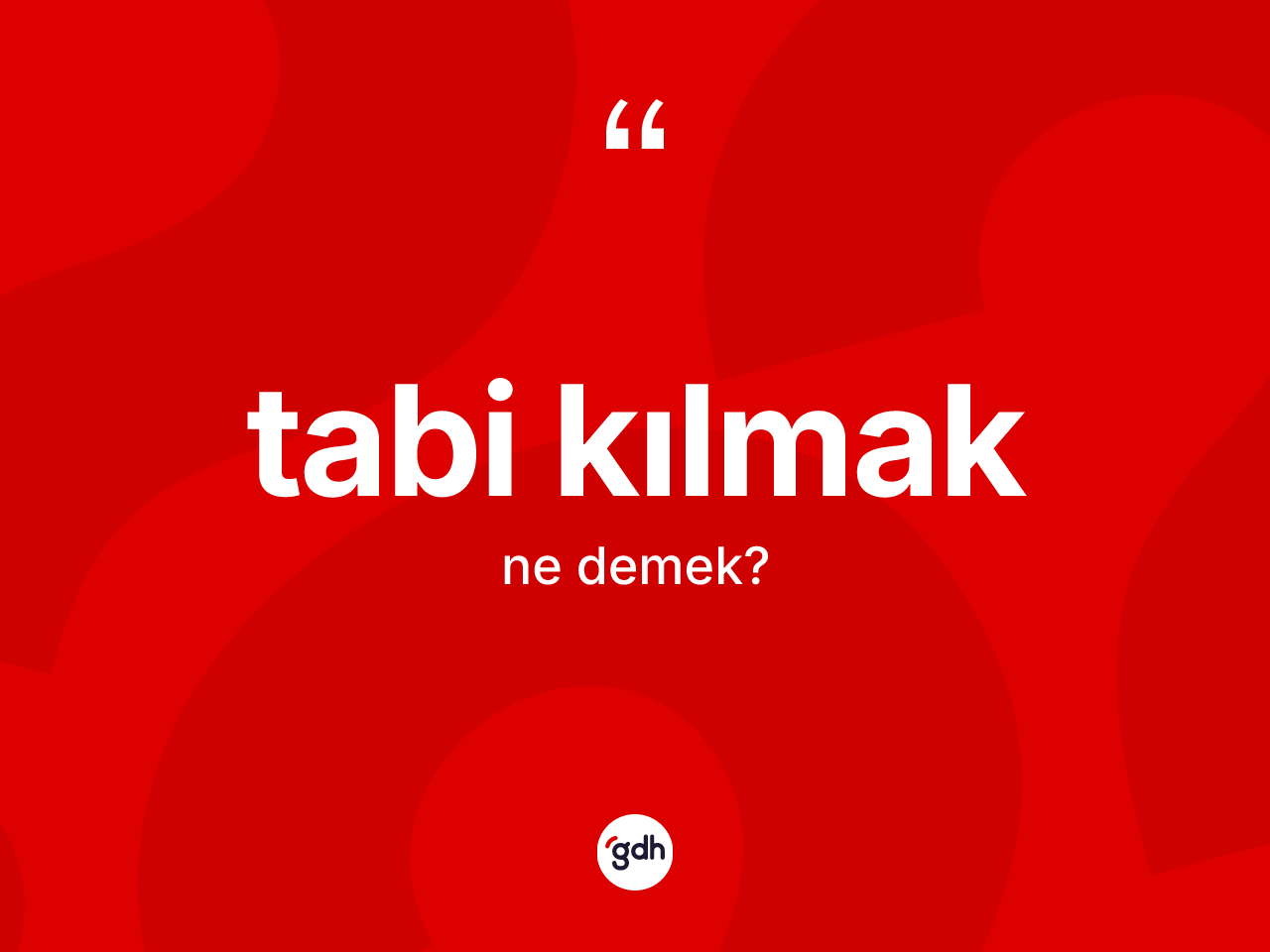 Tabi kılmak ifadesinin sözlükteki anlamı nedir? Tabi kılmak sözünün TDK'ya göre anlamı nedir?