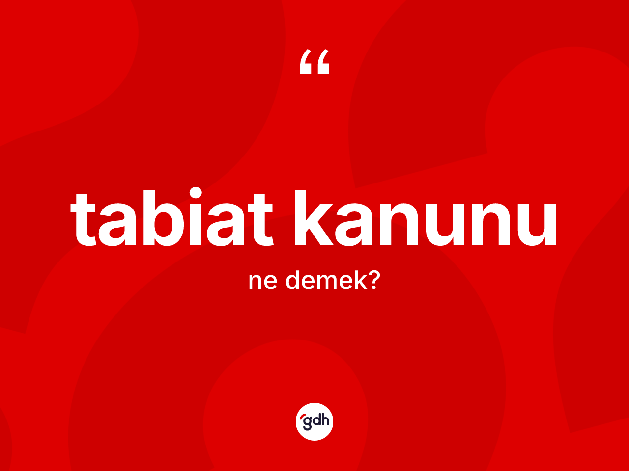 Tabiat kanunu kelimesinin tanımı nedir? Tabiat kanununun TDK'ya göre anlamı nedir?