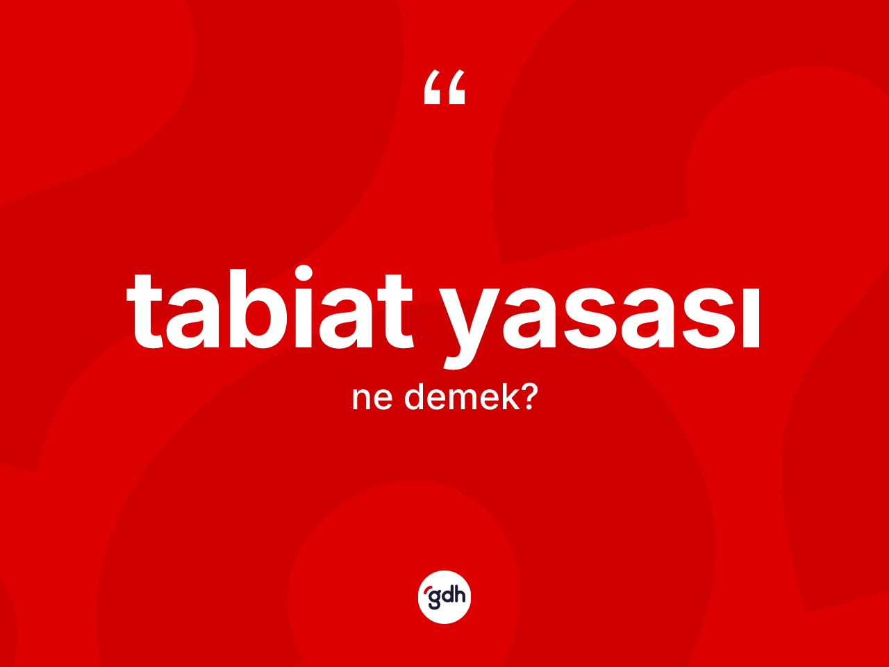 Tabiat yasası ne anlama gelir? Tabiat yasasının TDK'ya göre anlamı nedir?