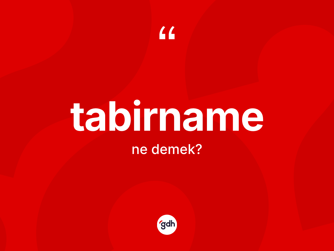 Tabirname kelimesinin tanımı nedir? Tabirnamenin kısaca tanımı nedir?