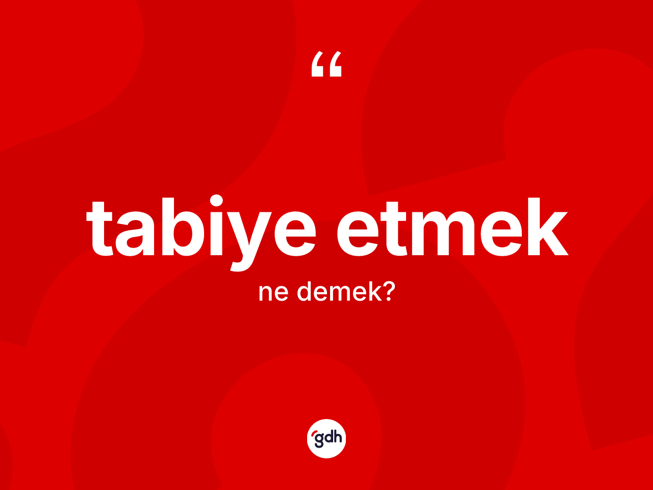 Tabiye etmek nedir? Tabiye etmek ifadesinin kaç farklı anlamı var?