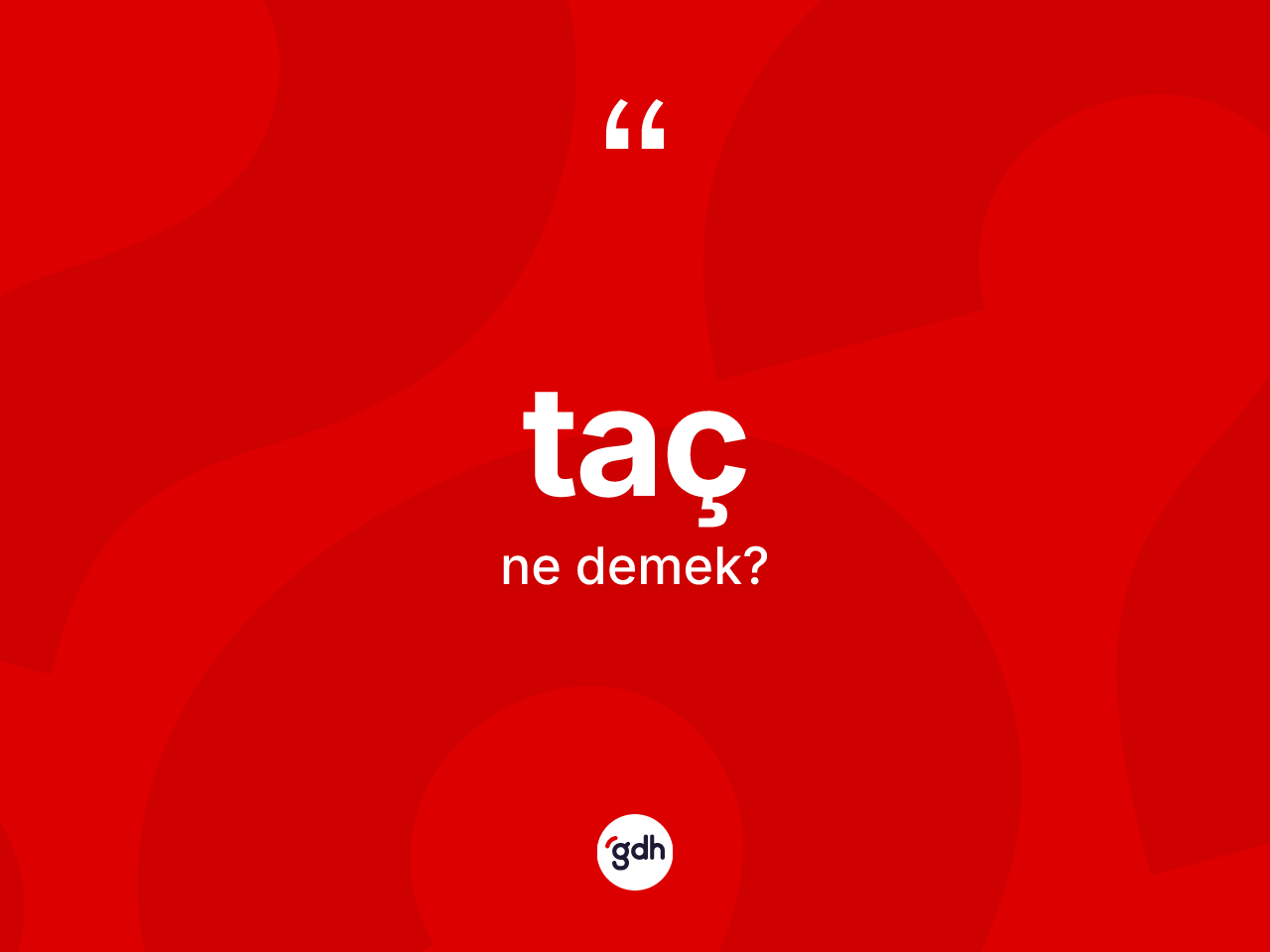 Taç kelimesi nedir? Taç kelimesinin TDK'ya göre açıklaması nedir?