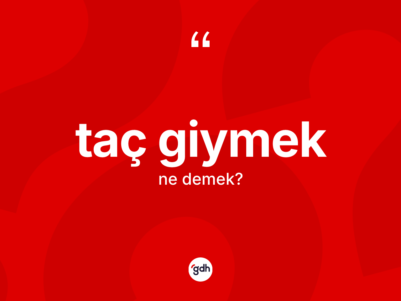 Taç giymek sözü neyi anlatır? Taç giymek sözünün TDK'ya göre anlamı nedir?