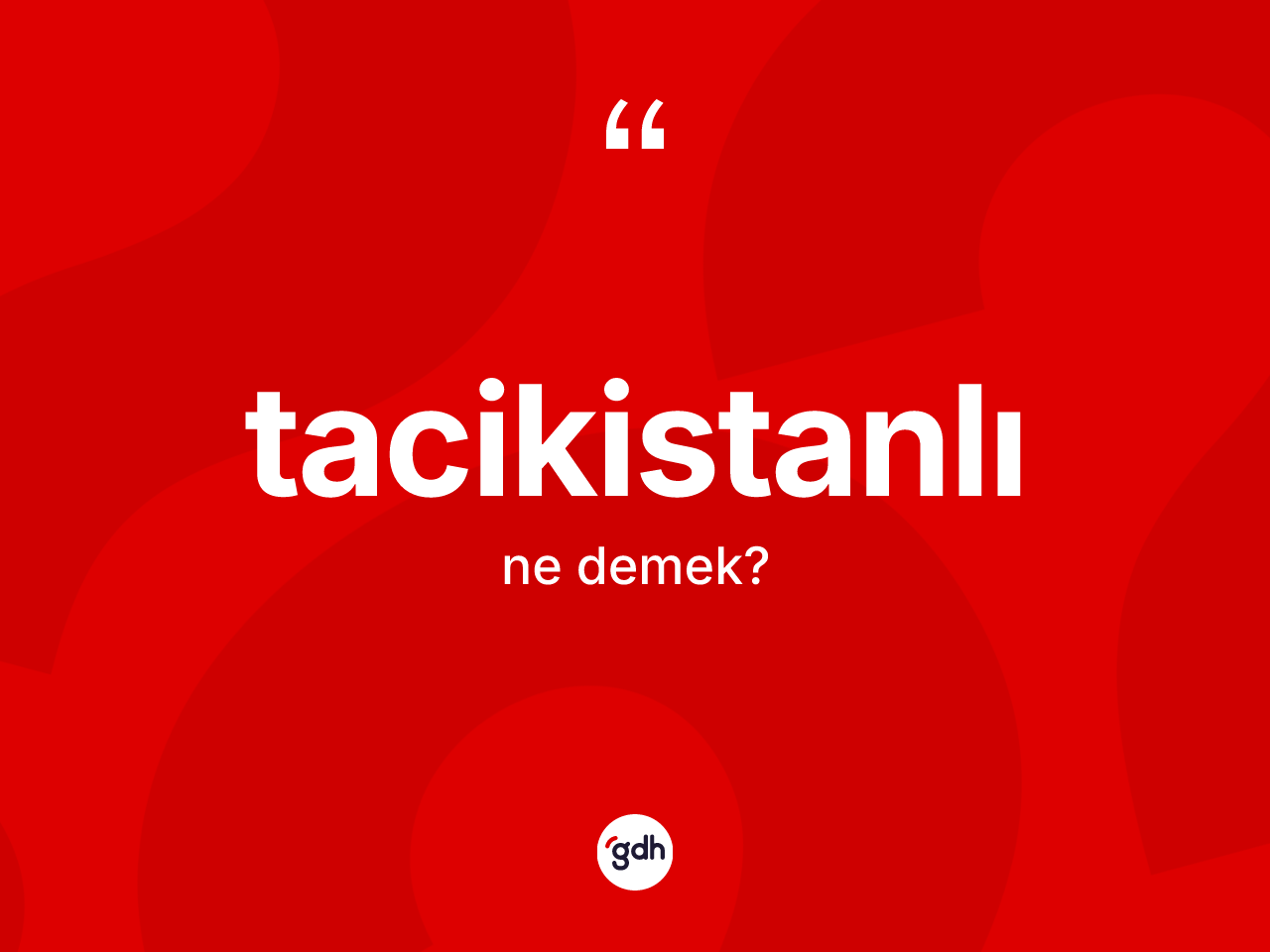 Tacikistanlı nedir? Tacikistanlı'nın halk arasındaki kullanımı nasıldır?