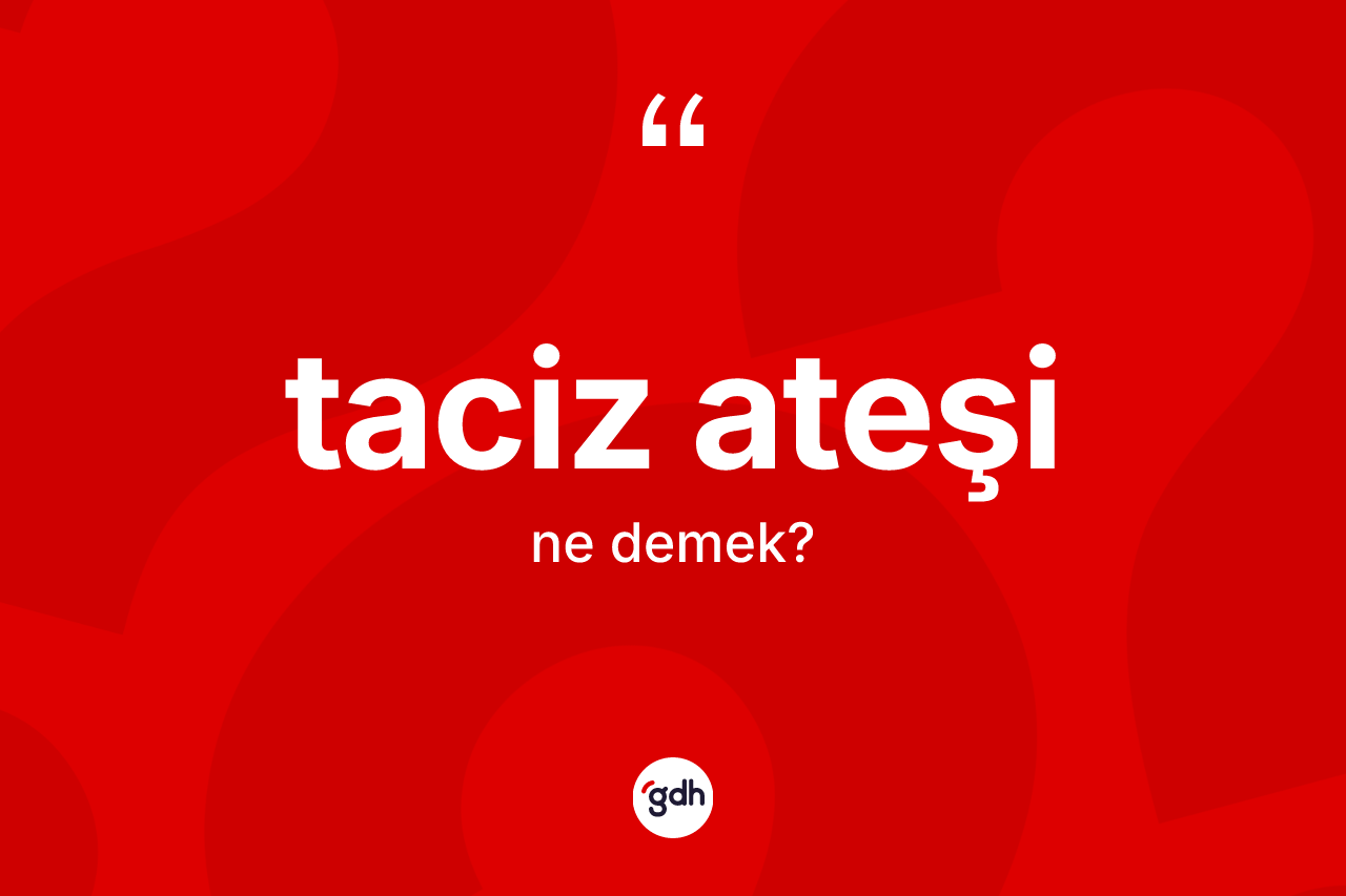 Taciz ateşi ne demek? Taciz ateşi kelimesinin TDK'ya göre açıklaması nedir?