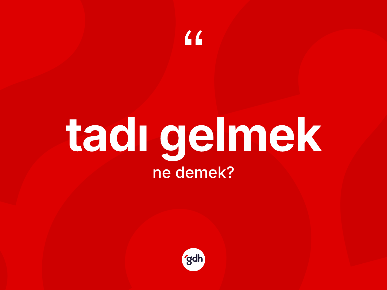 Tadı gelmek ifadesinin anlamı nedir? Tadı gelmek ifadesi nerede kullanılır?
