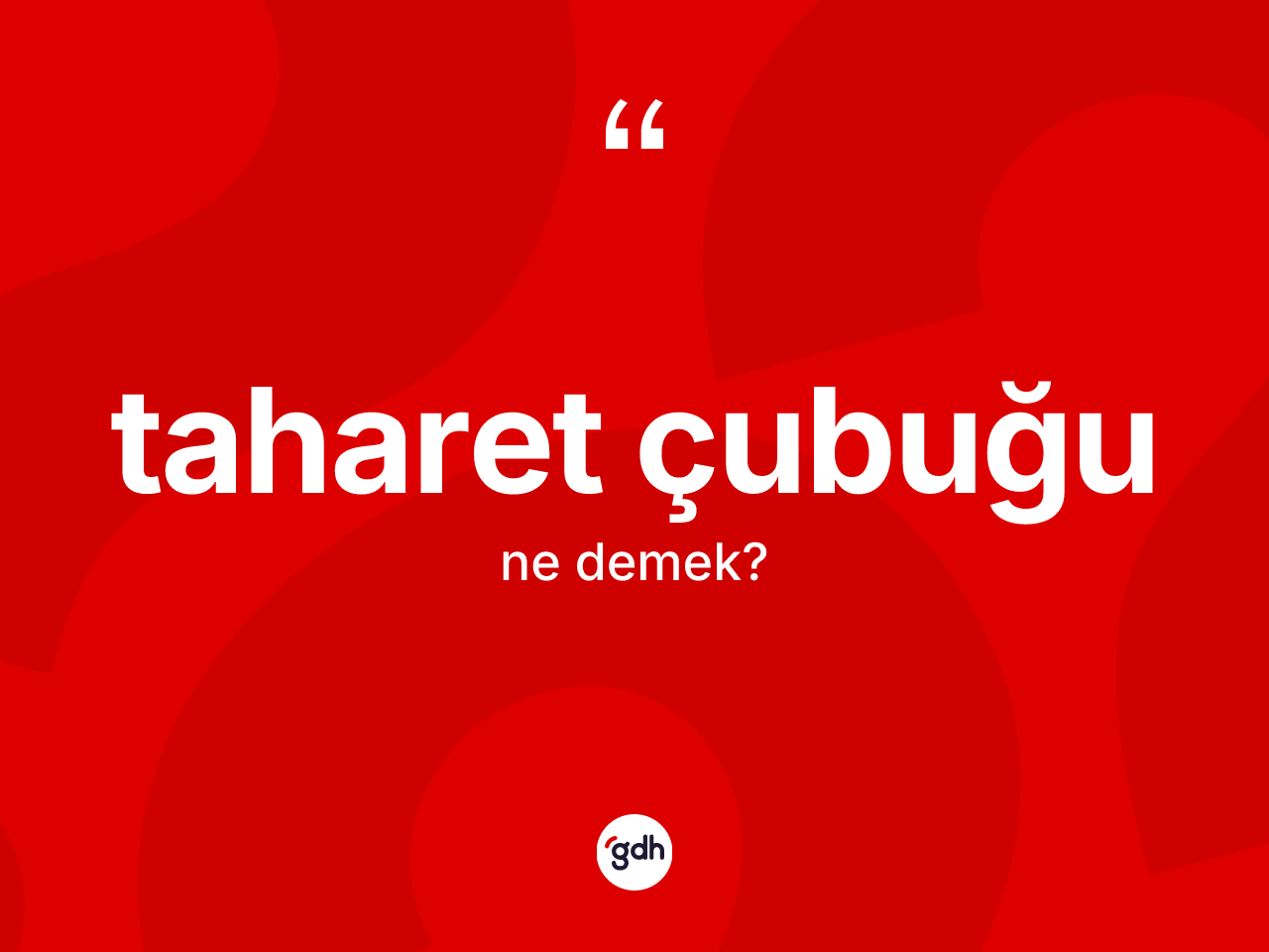 Taharet çubuğu kelimesinin sözlükteki tanımı nedir? Taharet çubuğu kelimesinin özellikleri nelerdir?