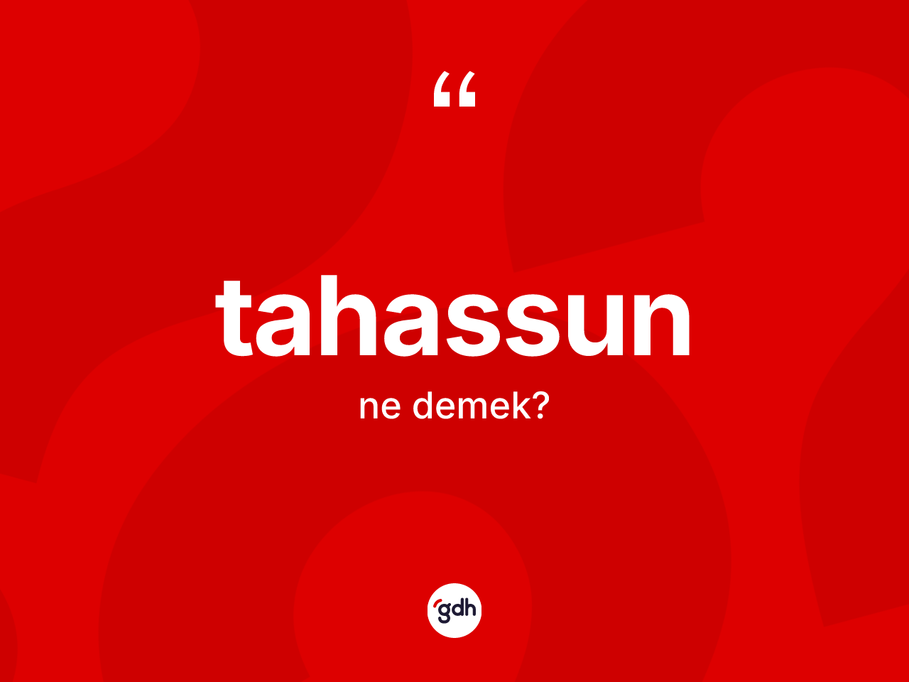 Tahassun kelimesi ne anlama gelir? Tahassun kelimesinin kaç farklı anlamı var?
