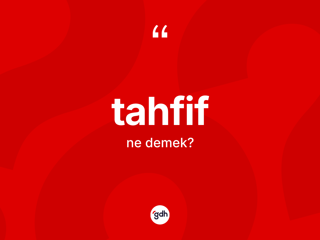 Tahfif kelimesi nedir? Tahfif kelimesinin TDK'ya göre açıklaması nedir?
