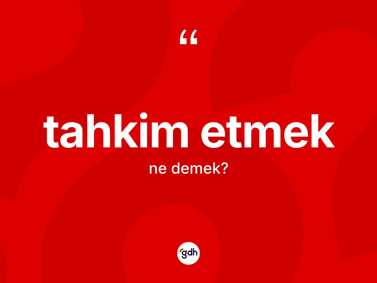 Tahkim etmek ne demek? Tahkim etmek ifadesinin özellikleri nelerdir?