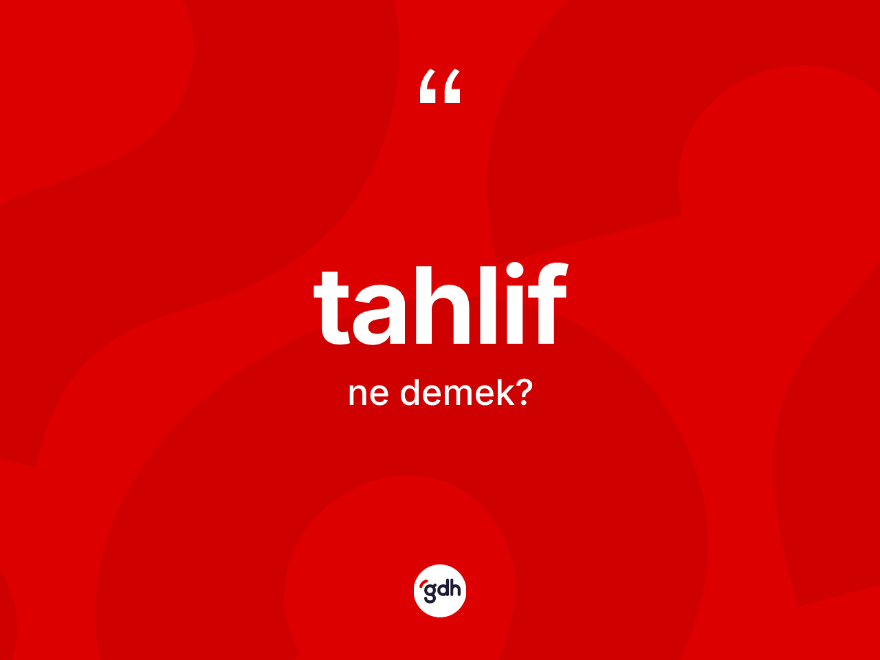 Tahlif kelimesinin sözlükteki tanımı nedir? Tahlifin TDK'ya göre anlamı nedir?