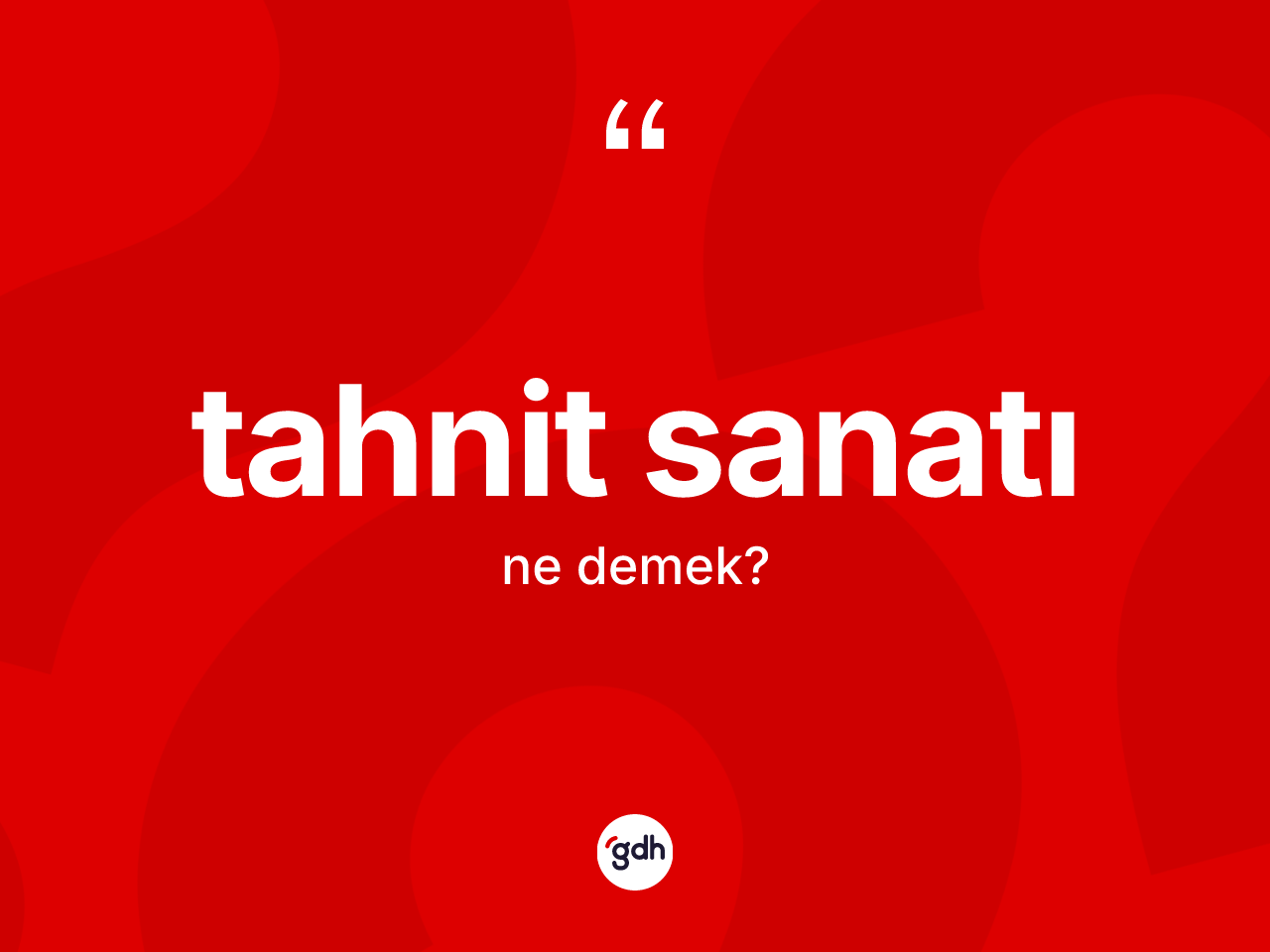 Tahnit sanatı kelimesinin sözlükteki tanımı nedir? Tahnit sanatının halk arasındaki kullanımı nasıldır?